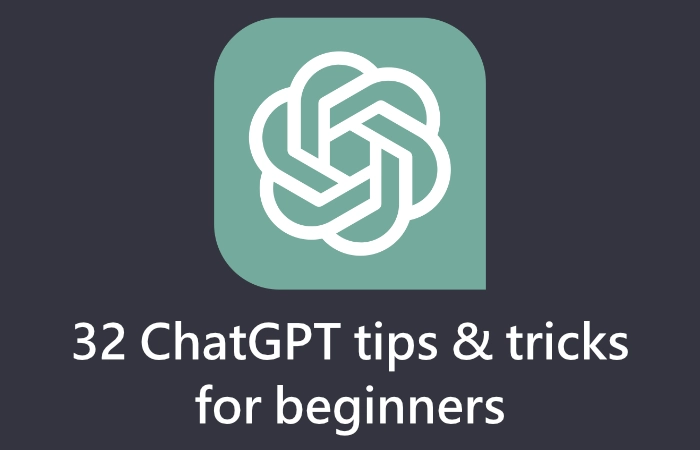32 ChatGPT tips and tricks for beginners